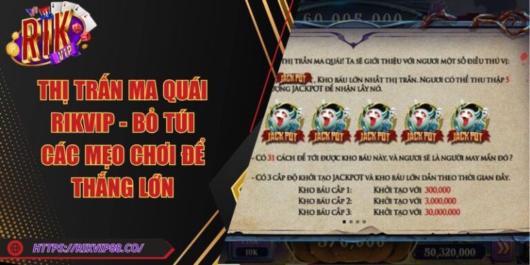 Thị Trấn Ma Quái Rikvip - Bỏ Túi Các Mẹo Chơi Để Thắng Lớn