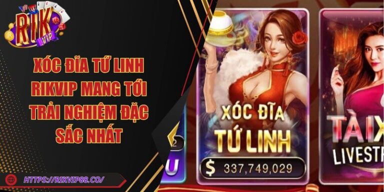 Xóc Đĩa Tứ Linh Rikvip Mang Tới Trải Nghiệm Đặc Sắc Nhất 1 Xóc Đĩa Tứ Linh Rikvip Mang Tới Trải Nghiệm Đặc Sắc Nhất